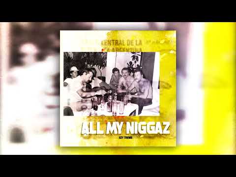 GZY TREWA - ALL MY NIGGAZ (Prod. By CXDY)