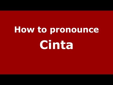 How to pronounce Cinta
