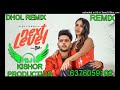 LAALI TU LUKONDA FIRDA DHOL REMIX FLOP LIKHARI Ft LAHORIA PRODUCTION BY KISHOR PRODUCTION DHOL