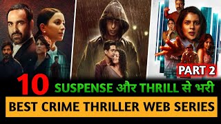 Top 10 Best Crime Thriller Suspense Web Series In Hindi 2022 (Part 2) || Best Thriller Web Series