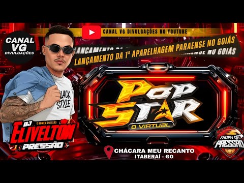 LANÇAMENTO DA PRIMEIRA APARELHAGEM NO GOIÁS - POP STAR EM ITABERAÍ GOIÁS DJ ELIVELTON PRESSÃO 