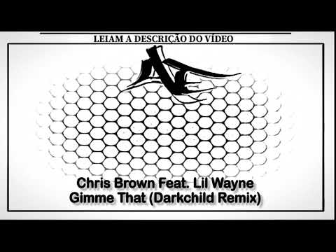 Chris Brown Feat. Lil Wayne - Gimme That (Darkchild Remix)