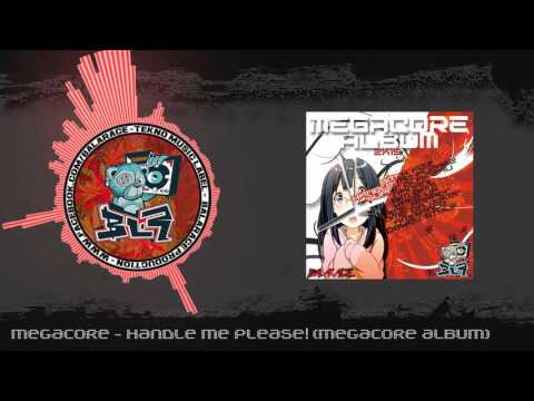 Megacore - Handle Me PLease (Megacore Album)