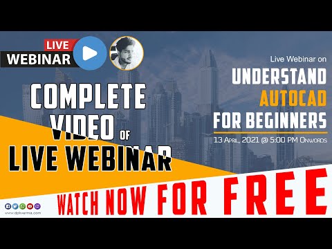 Complete Video of AutoCAD Live Webinar Held on 13th April 2021 by Deepak verma