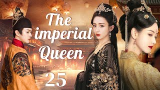 【ENG SUB】The imperial queen EP25 | Commoner girl&#39;s journey to survive in harem | Tong liya/ Xu Kai