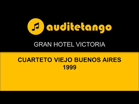 GRAN HOTEL VICTORIA - CUARTETO VIEJO BUENOS AIRES - 1999 - TANGO STRUMENTALE
