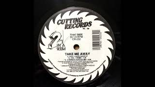 2 In A Room - Take Me Away (A Junior Vasquez Mix) (1989)