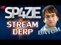 Stream Derp - #74 DAYUM 