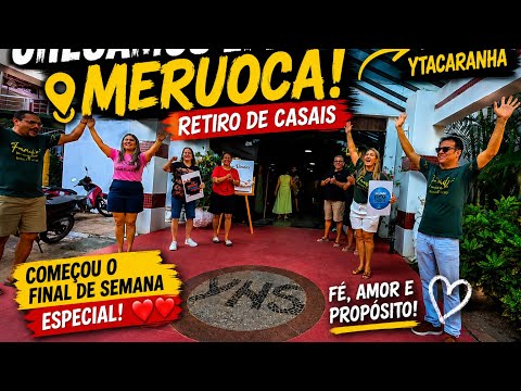 CHEGAMOS EM MERUOCA! 😍 | Retiro de Casais no Hotel Ytacaranha