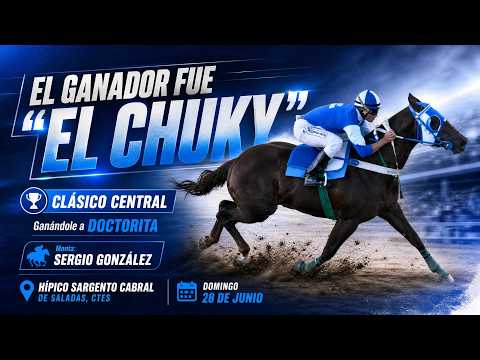 EL CHUKY-Clasico Central- Hipico Sargento Cabral- Saladas Ctes 28-06-26