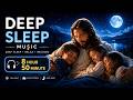 Deep Sleep Music With Jesus 8 Hours 50 Minutes Calm Mind Relax Restore