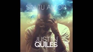 Justin Quiles - Sin Tu Amor (Audio Oficial)
