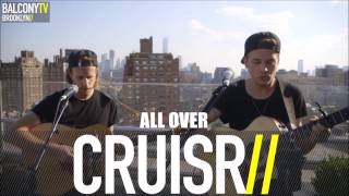 CRUISR - All Over (Acoustic) (Lyrics)