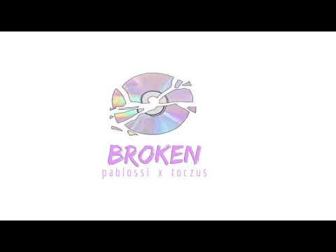 Pablossi x Toczus - Broken