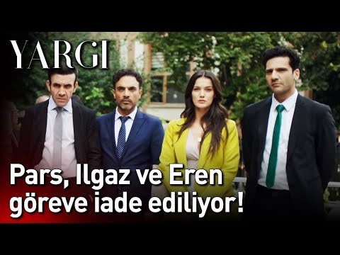 Yargı | Pars, Ilgaz ve Eren Göreve İade Ediliyor!