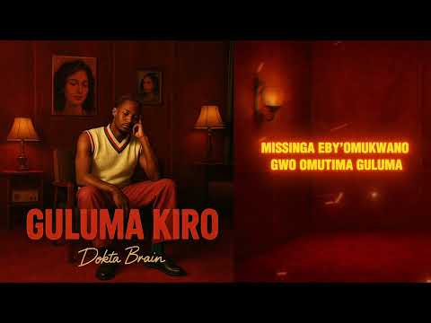 Dokta Brain - Guluma Kiro (Official Lyric Video)