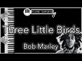 Three Little Birds - Bob Marley - Piano Karaoke Instrumental