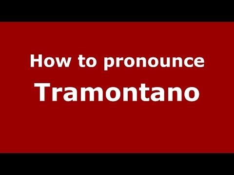 How to pronounce Tramontano