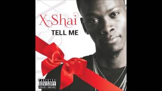 X-Shai Tell Me (Audio)
