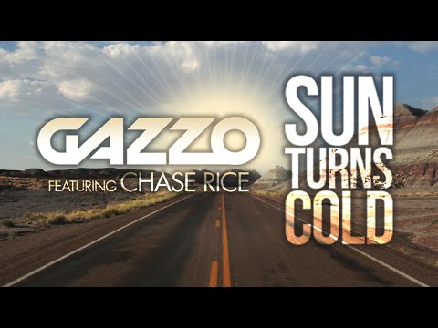 Gazzo Featuring Chase Rice - Sun Turns Cold