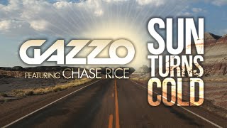Gazzo Featuring Chase Rice - Sun Turns Cold