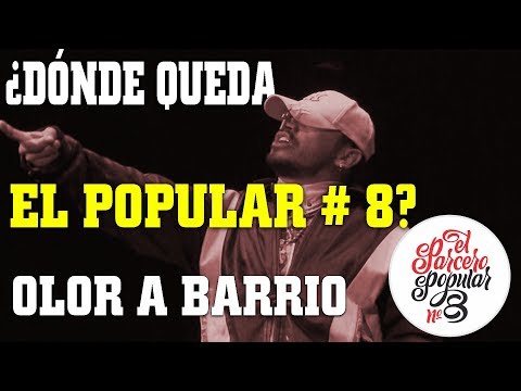 ¿Dónde Queda El Barrio Popular # 8? - El Parcero Del Popular # 8 - Olor A Barrio