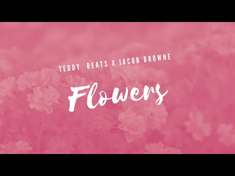 Teddy Beats & Jacob Browne - Flowers | Feel-Good Emotional Dance Anthem 2024 | Chill House Vibes