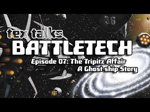 Tex Talks Battletech: The Tripitz Affair