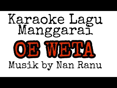 Karoke Lagu Manggarai OE WETA Jhon Ndiwal || Musik by Nan Ranu || Lagu Manggarai Cover 2022 ||