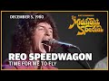 Time for Me to Fly - REO Speedwagon | The Midnight Special
