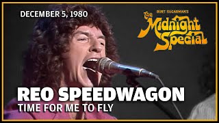 Time for Me to Fly - REO Speedwagon | The Midnight Special