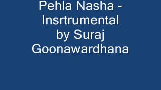 Pehla Nasha Instrumental Pehla Nasha Instrumental