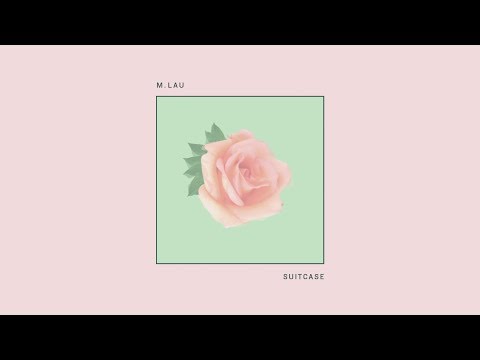 M.LAU - Suitcase (Official Lyric Video)