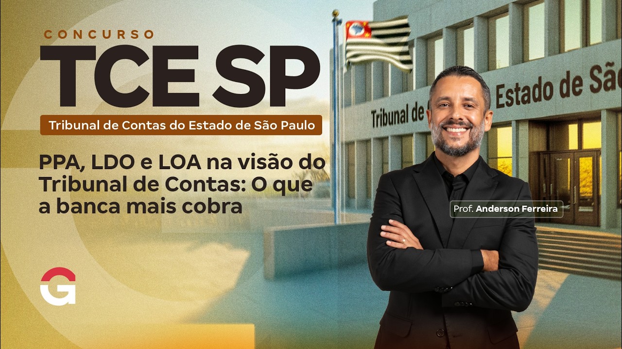 TCE SP: PPA, LDO e LOA na visão do Tribunal de Contas: O que a banca mais cobra