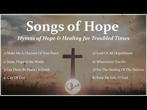 Songs of Hope | Eight Inspiring Catholic Church Songs for Healing | Christian Hymns | Choir & Lyrics