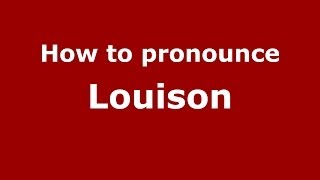 How to pronounce Louison