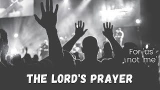 A communal prayer. Matt 6:9-13