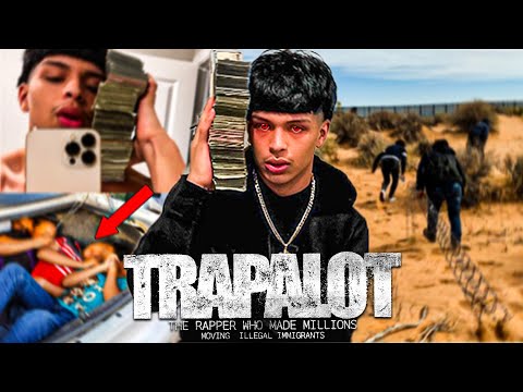 Trapalot: The Rapper Who Made Millions Moving Illegal Immigrants