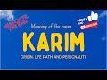 Meaning of the name Karim. Origin, life path & personality.