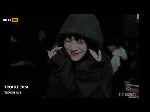 NONSTOP TRÔI KE 2024 - FULL TRACK TRÔI KE HOT 2024 - TROI KE HOT TIK TOK 2024
