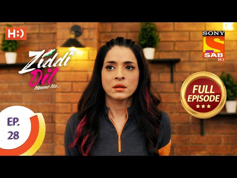 Ziddi Dil Maane Na - ज़िद्दी दिल माने ना - Ep 28 - Full Episode - 6th  October  2021