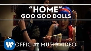 Goo Goo Dolls - &quot;Home&quot; [Official Music Video]