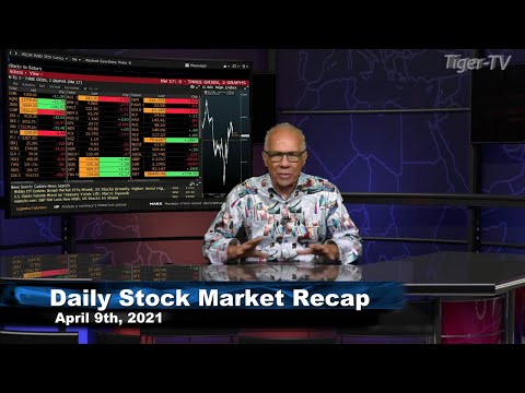 April 9th, Daily Stock Market Recap with Tom O'Brien - 2021