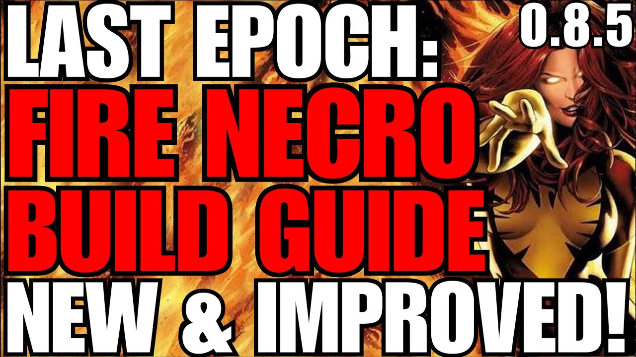 Last Epoch Advanced Fire Necromancer Build Guide!! 0.8.5 Ready!! MELT EVERYTHING!! 9th Iteration!!