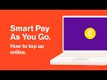 Smart Pay As You Go - How to top up online