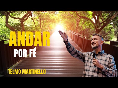 ANDAR POR FÉ - TELMO MARTINELLO