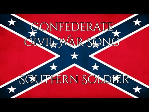 Confederate Civil War Song | Southern Soldier