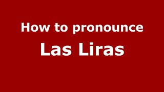 How to pronounce Las Liras