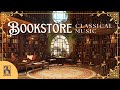 BOOKSTORE CLASSICAL MUSIC | WARM &AMP; COZY CLASSICAL MUSIC