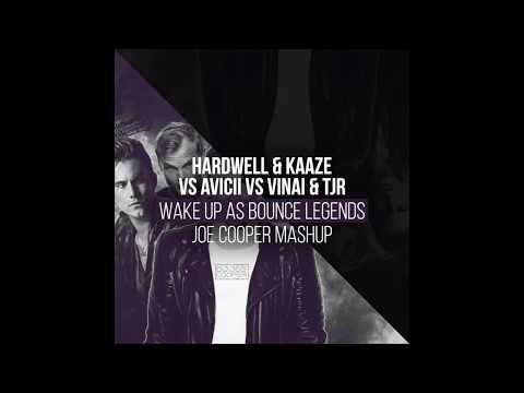 Hardwell & Kaaze VS. Avicii Vs. Vinai & TJR- Wake Up As Bounce Legends (Joe Cooper Mashup)